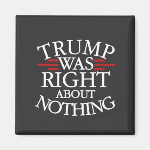 Trump hatte recht, wenn es um nichts gegen die Dem Magnet