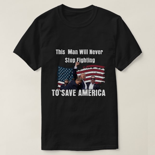 Trump hört nie auf, Amerika Retten T-Shirt (Design vorne)