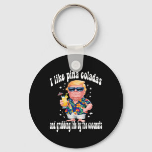 Trump I Liebe Pina Coladas Funny Beach Party Schlüsselanhänger