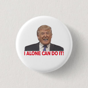 Trump: Ich allein kann das! Button