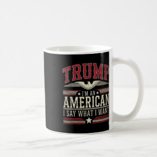 Trump Ich Bin Ein Amerikaner Ich Sage Was Ich Will Kaffeetasse
