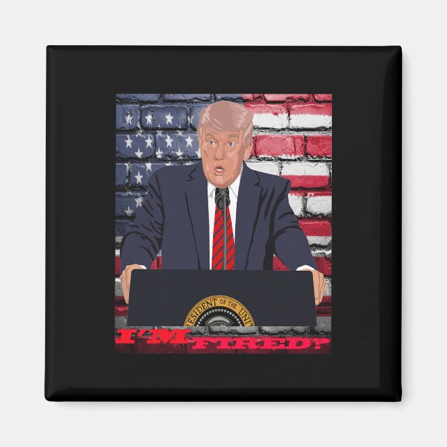 Trump, ich bin gefeuert  magnet (Vorne)