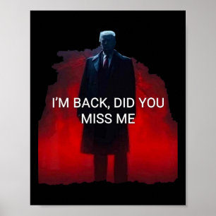Trump, ich bin krank, hast du mich vermisst poster