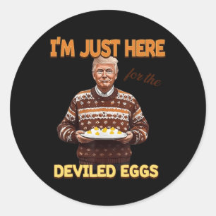 Trump, ich bin nur hier für die geweihten Eier Runder Aufkleber