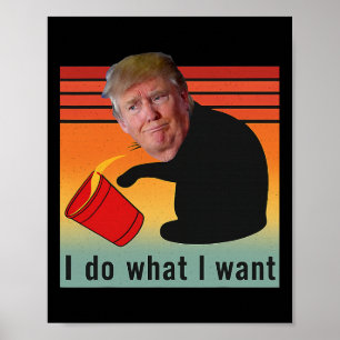 Trump ich mache was ich will lustige Wirtschaft Ak Poster