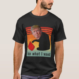 Trump ich mache was ich will lustige Wirtschaft Ak T-Shirt