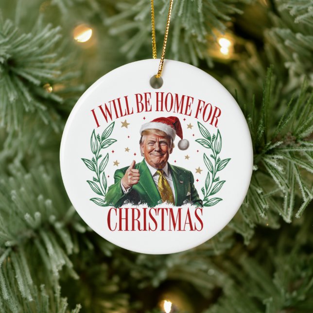 Trump Ich werde zu Weihnachten 2024 Zuhause sein Keramik Ornament (Baum)