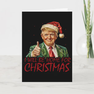 Trump Ich werde zu Weihnachten nach Hause kommen  Karte