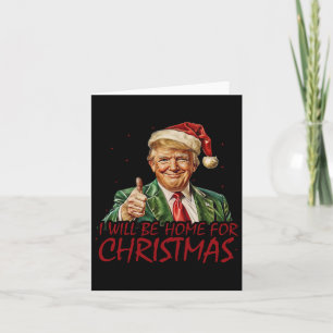 Trump, ich werde zu Weihnachten Zuhause Karte