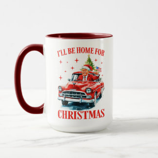 Trump, ich werde zu Weihnachten Zuhause sein Tasse