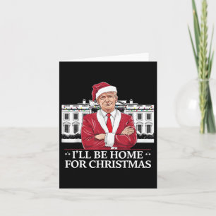Trump, ich werde Zuhause für Christmas Whitehouse Karte