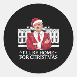 Trump, ich werde Zuhause für Christmas Whitehouse Runder Aufkleber