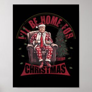 Trump, ich werde Zuhause für Weihnachten humorvoll Poster