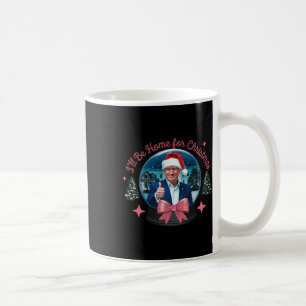 Trump, ich werde Zuhause für Weihnachten lustige T Kaffeetasse
