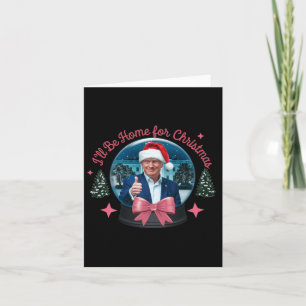 Trump, ich werde Zuhause für Weihnachten lustige T Karte