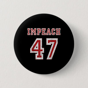 Trump impeach 47 Anti Trump 8647 President - Black Button
