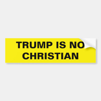 TRUMP IS NO CHRISTIAN AUTOAUFKLEBER