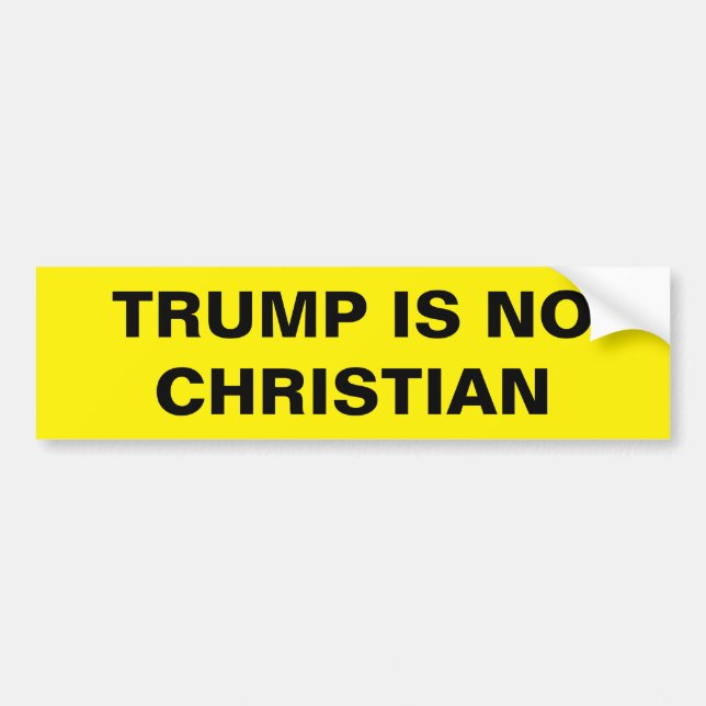 TRUMP IS NO CHRISTIAN AUTOAUFKLEBER (Vorne)