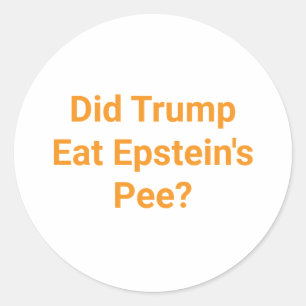 Trump isst Epsteins Pipi Hankamer Artjunkhaus Comi Runder Aufkleber