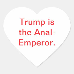 Trump ist der Anal-Kaiser Hankamer Artjunkhaus Yum Herz-Aufkleber