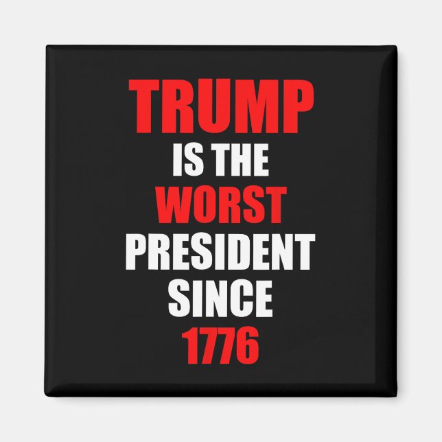 Trump ist der schlechteste Präsident seit 1776  Magnet (Vorne)