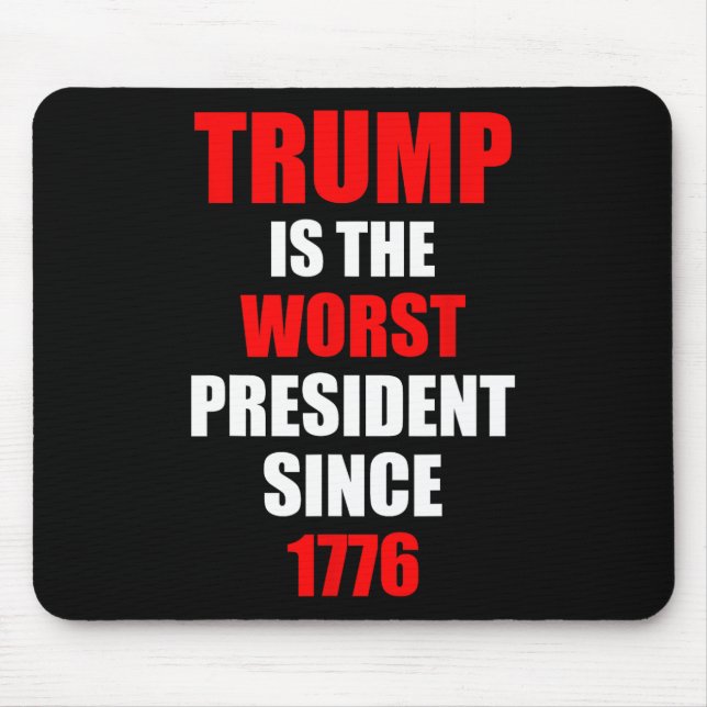 Trump ist der schlechteste Präsident seit 1776  Mousepad (Vorne)