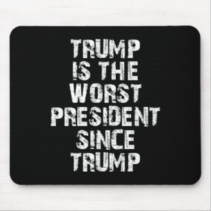 Trump ist der schlechteste Präsident seit Trump _1 Mousepad