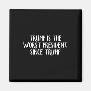 Trump ist der schlechteste Präsident seit Trump 2 Magnet