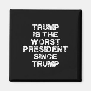 Trump ist der schlechteste Präsident seit Trump _2 Magnet