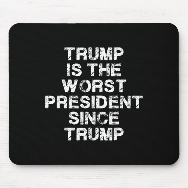 Trump ist der schlechteste Präsident seit Trump _2 Mousepad (Vorne)