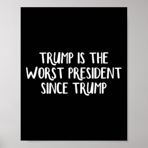 Trump ist der schlechteste Präsident seit Trump 2 Poster