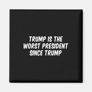 Trump ist der schlechteste Präsident seit Trump 3 Magnet