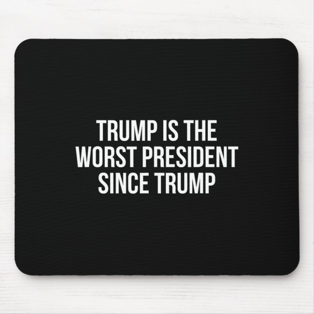 Trump ist der schlechteste Präsident seit Trump _4 Mousepad (Vorne)