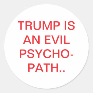 Trump ist ein böser Psychopath Hankamer Artjunkhau Runder Aufkleber