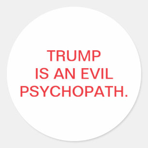Trump ist ein böser Psychopath Hankamer Artjunkhau Runder Aufkleber
