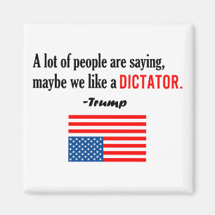 Trump ist ein Diktator in Amerika in Not Magnet