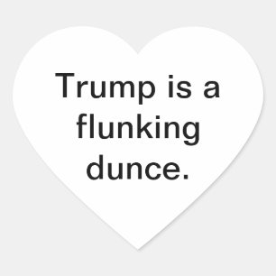 Trump ist ein durchgefallener Dummkopf Hankamer Ar Herz-Aufkleber