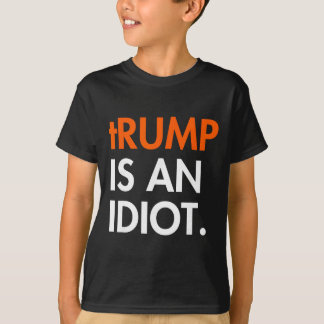 Trump ist ein Idiot  T-Shirt