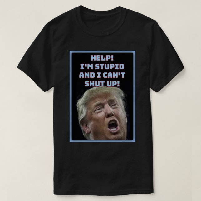 Trump ist ein klassischer T - Shirt der Dummheit (Design vorne)