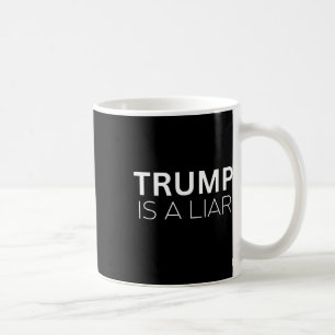 Trump ist ein Lügner - Anti Präsident Donald Trump Kaffeetasse