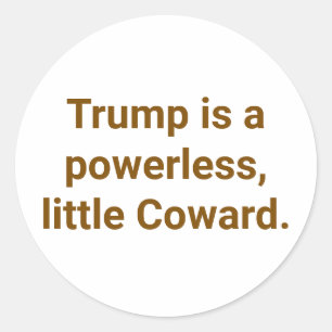 Trump ist ein mächtiges Coward Hankamer Artjunkhau Runder Aufkleber