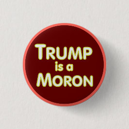 Trump ist ein Moron - Trump-Gegner Button