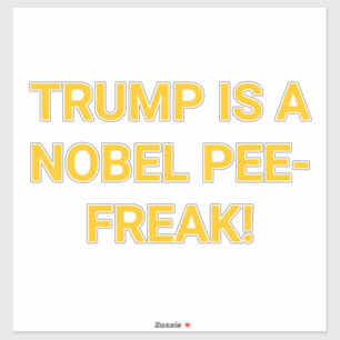 TRUMP IST EIN NOBEL PISSKOPF!  Hankamer Artjunkhau Aufkleber