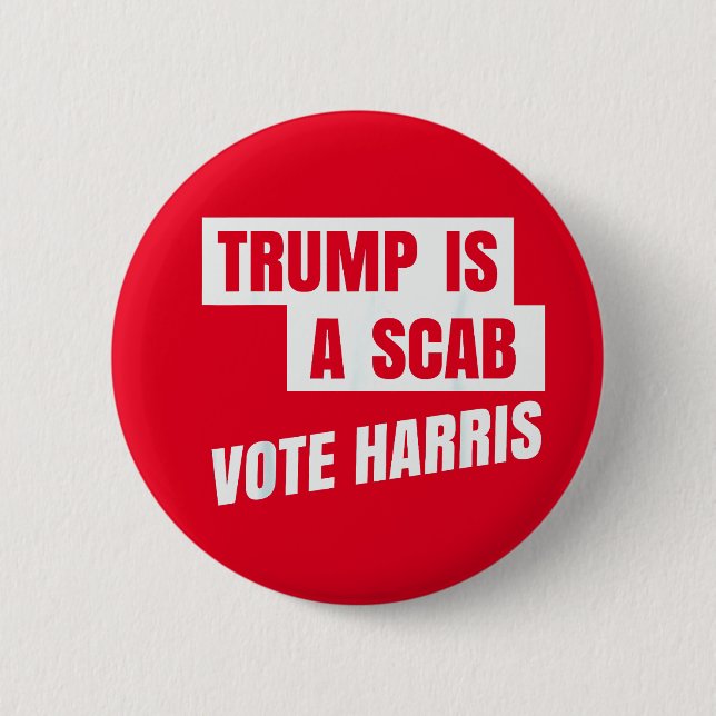Trump ist ein Scab Trumps ein Scab Button (Vorderseite)
