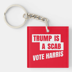 Trump ist ein Scab Trumps ein Scab Schlüsselanhänger