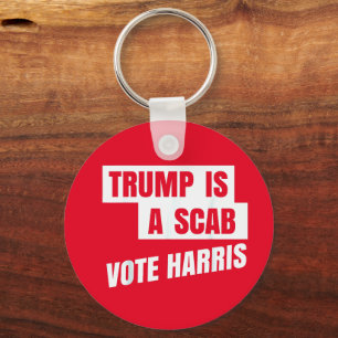 Trump ist ein Scab Trumps ein Scab Schlüsselanhänger