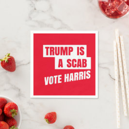 Trump ist ein Scab Trumps ein Scab Serviette