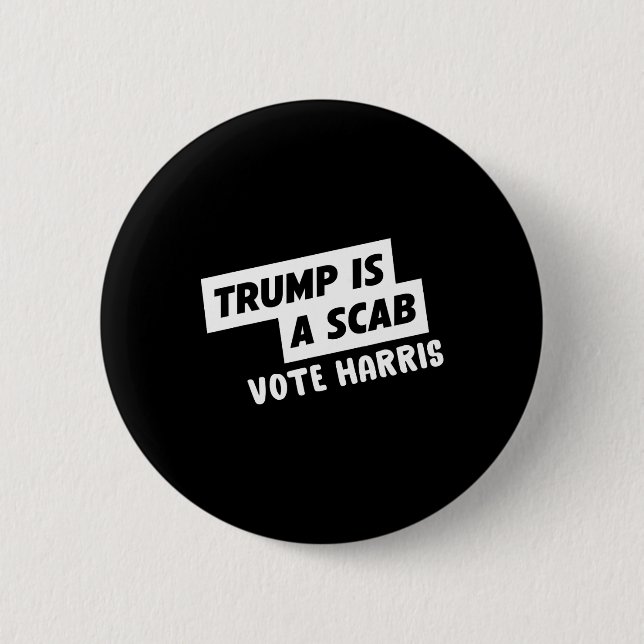 Trump ist ein SCAB-Vote Harris 1 Button (Vorderseite)