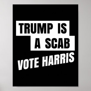 Trump ist ein SCAB-Vote Harris 2 Poster