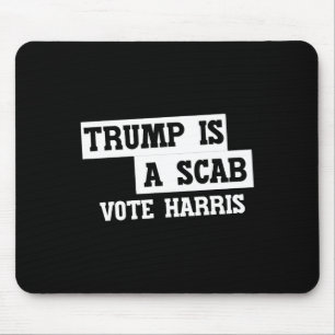 Trump ist ein Scab-Vote Harris Mousepad